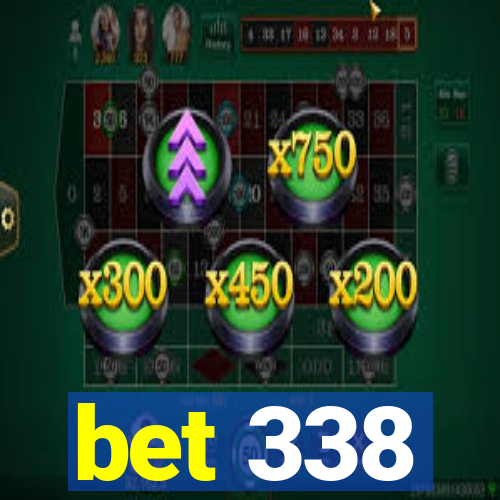 bet 338